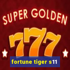 fortune tiger s11